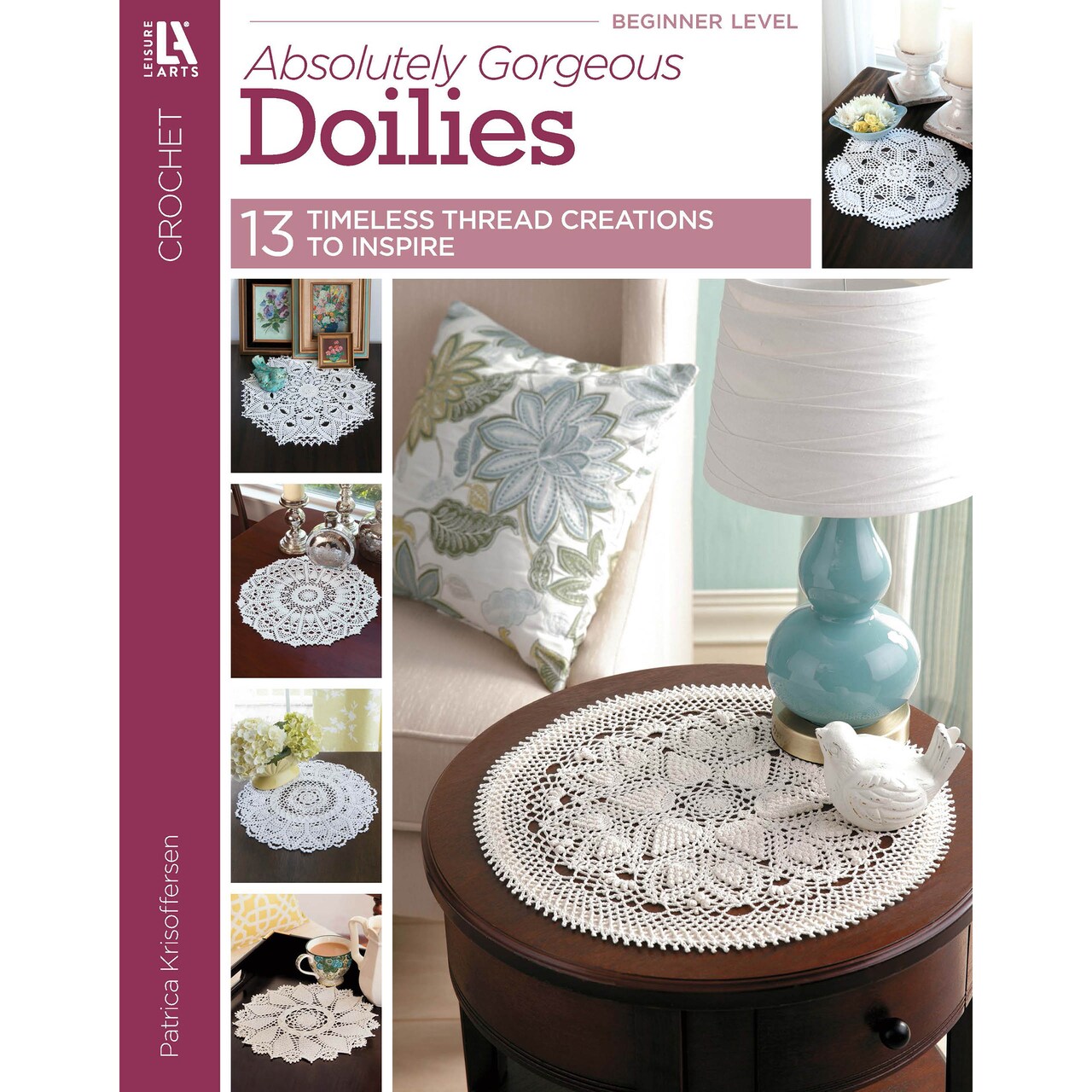 Leisure Arts Absolutely Gorgeous Doilies: 13 Doily Crochet Patterns, crochet doily pattern books for beginners and experts including a wealth of unique stitches to admire